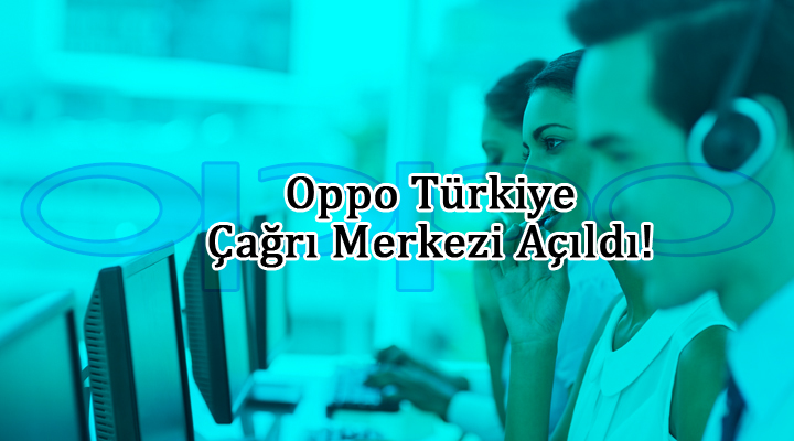 Oppo Türkiye Çağrı Merkezi