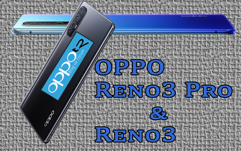 Oppo Reno 3 ve Reno 3 Pro Türkiye’de!