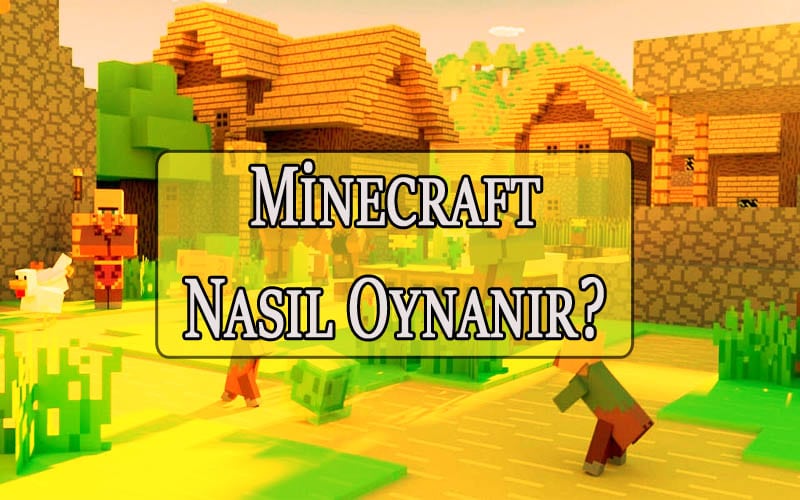 Minecraft Nasıl Oynanır?