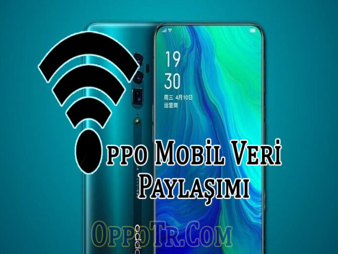 Oppo Mobil Veri Paylaşımı Nasıl Açılır? Oppo Forum