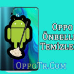 Oppo Ön Bellek Temizleme