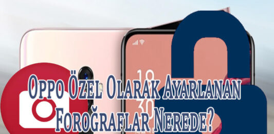 Oppo'da Özel Olarak Ayarlanan Fotoğraflar Nerede? OppoTr.Com
