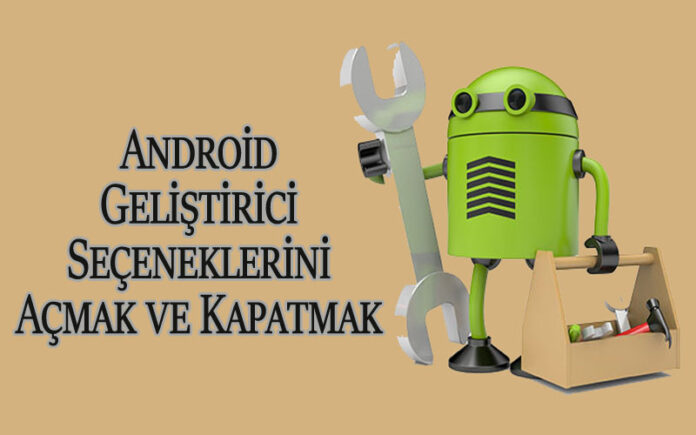 Android Geliştirici Seçenekleri Nasıl Açılır ve Kapanır? OppoTr.Com