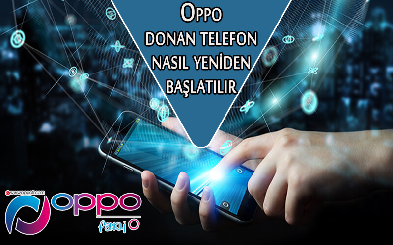 OPPO Donan Telefon Nasıl Yeniden Başlatılır?