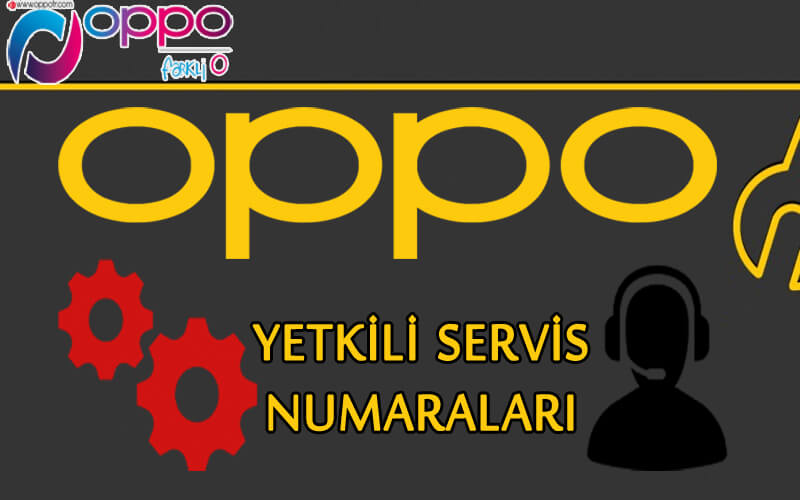 Oppo Yetkili Servis Numaraları