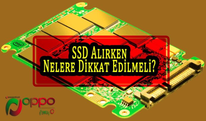 SSD Alırken Nelere Dikkat Edilmeli? OppoTr.Com