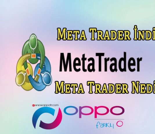 Meta Trader İndir? Meta Trader Nedir?