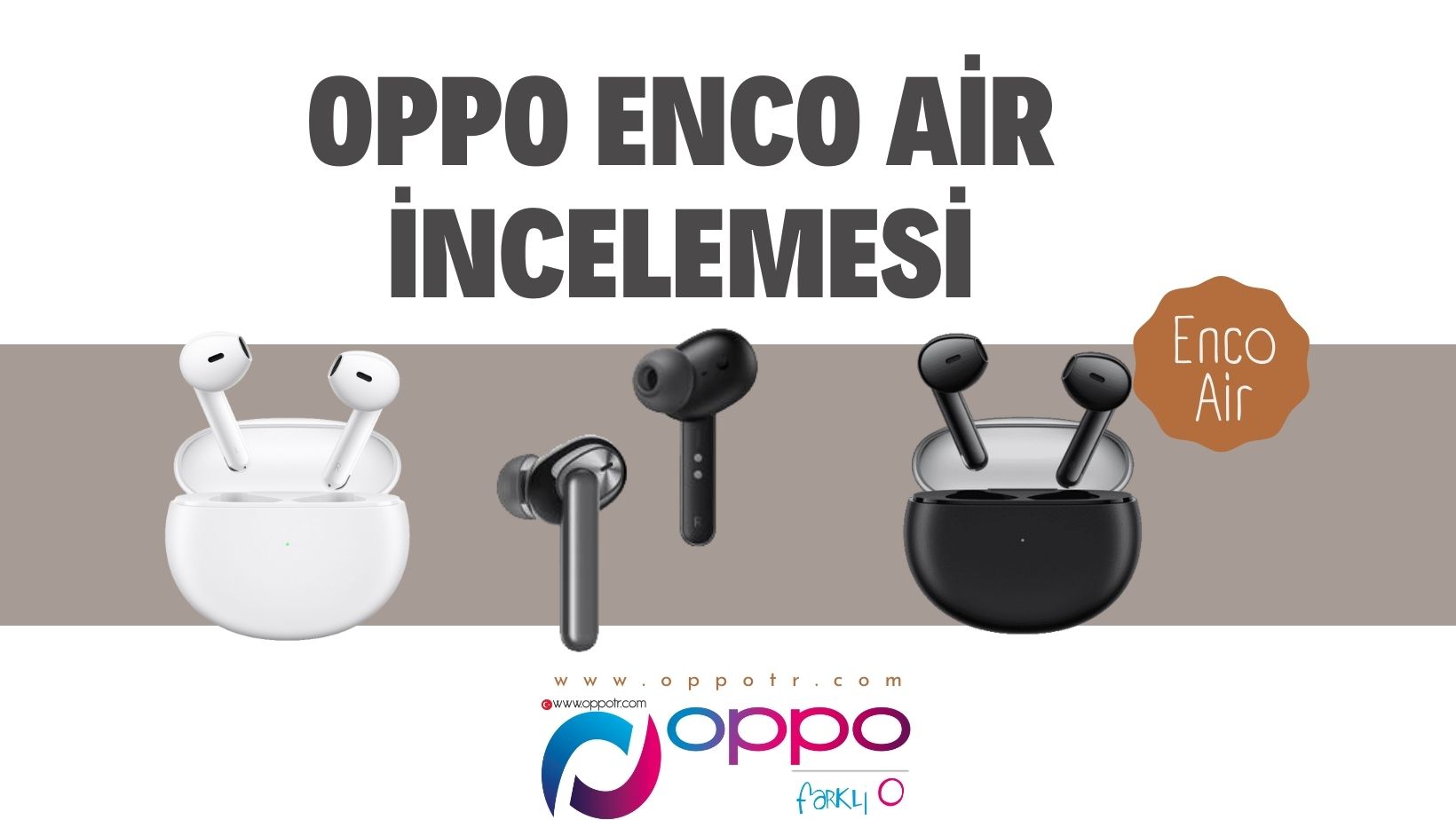 Oppo Enco Air İncelemesi, Oppo Kablosuz Kulaklık Fiyatı
