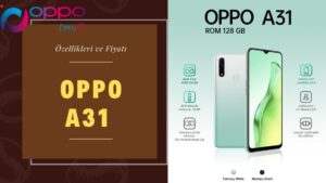 Oppo A31 Telefon Özellikleri ve Fiyatı