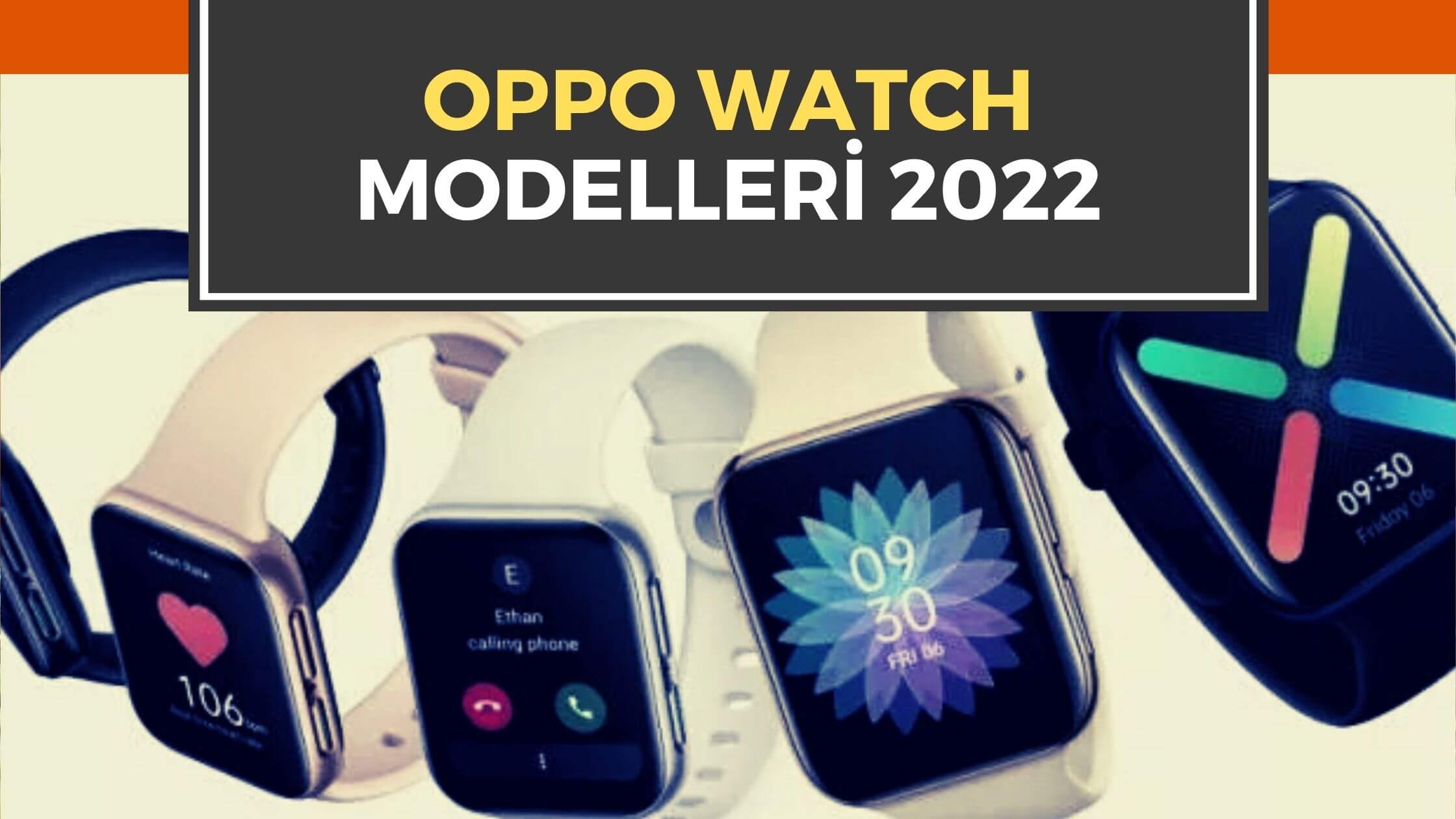 Oppo Watch Modelleri 2022