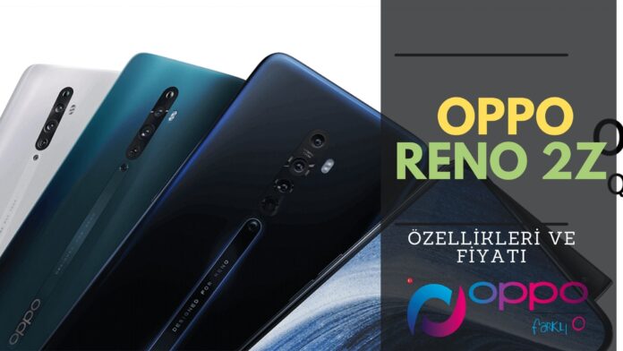 Oppo Reno 2Z Telefon Özellikleri ve Fiyatı