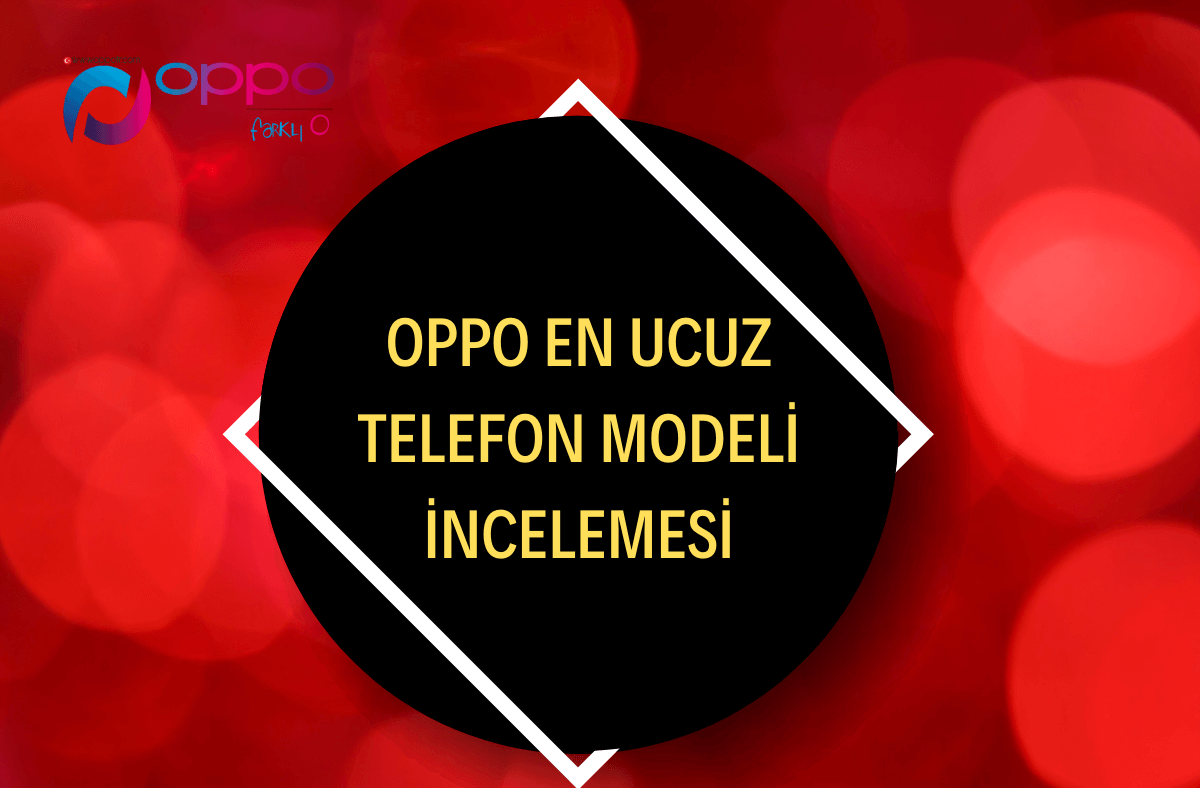 Oppo En Ucuz Telefon Modeli İncelemesi