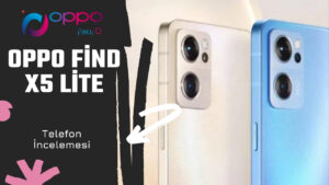 Oppo Find X5 Lite Telefon İncelemesi