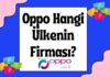 Oppo Hangi Ülkenin Firması?