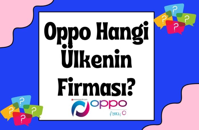 Oppo Hangi Ülkenin Firması?