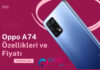 Oppo A74 Telefon Özellikleri ve Fiyatı