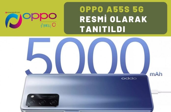 OPPO A55s 5G Resmi Olarak Tanıtıldı; İşte Fiyatı ve Donanımsal Özellikleri