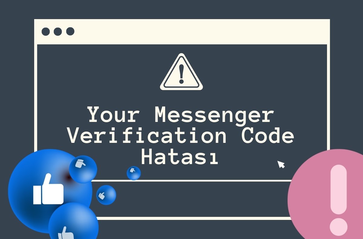 Your Messenger Verification Code Hatası