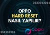 Oppo Hard Reset Nasıl Yapılır?