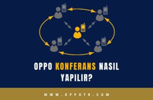 Oppo Konferans Nasıl Yapılır?