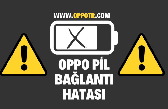 Oppo Pil Bağlantı Hatası