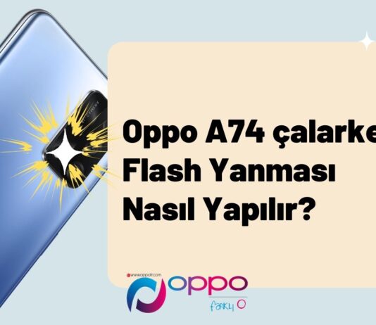 Oppo A74 çalarken Flash Yanması Nasıl Yapılır?