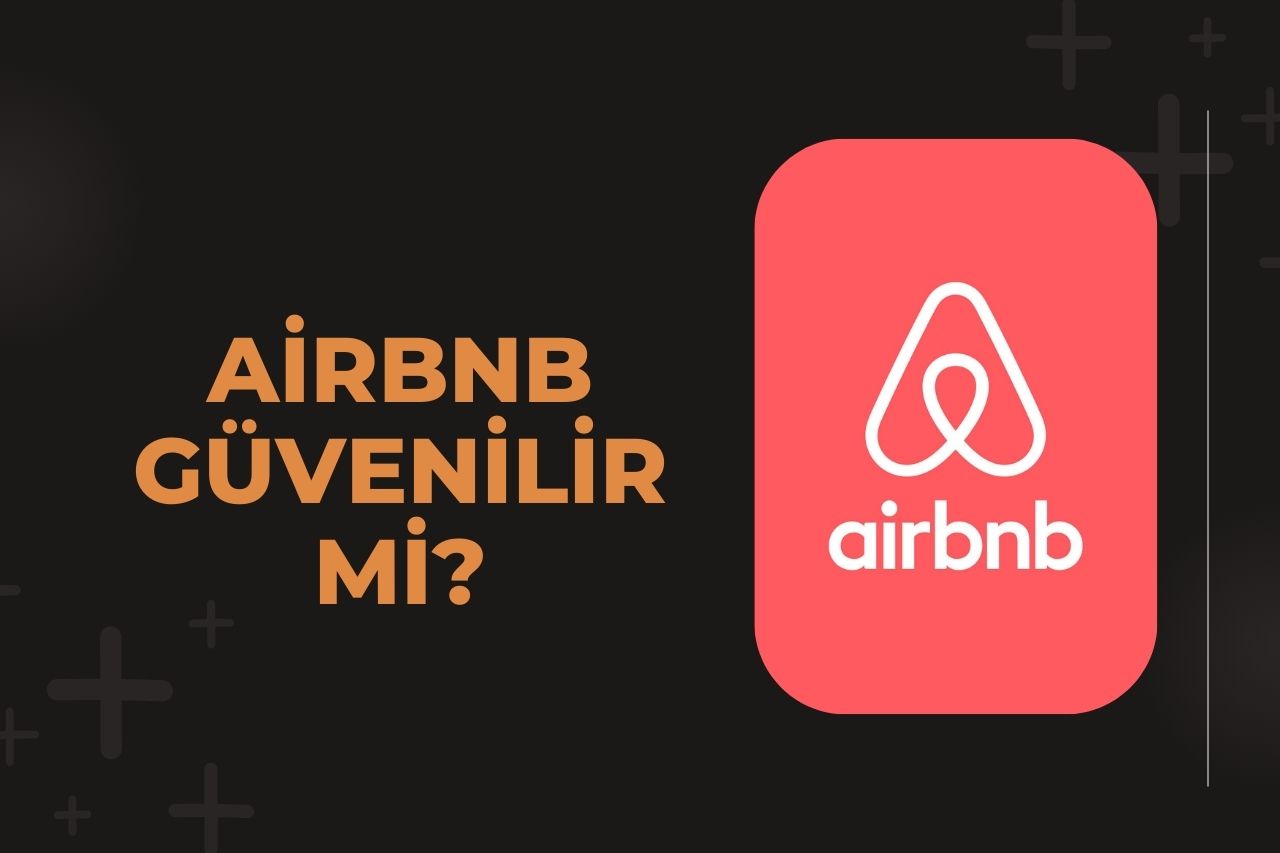 Airbnb Güvenilir mi?
