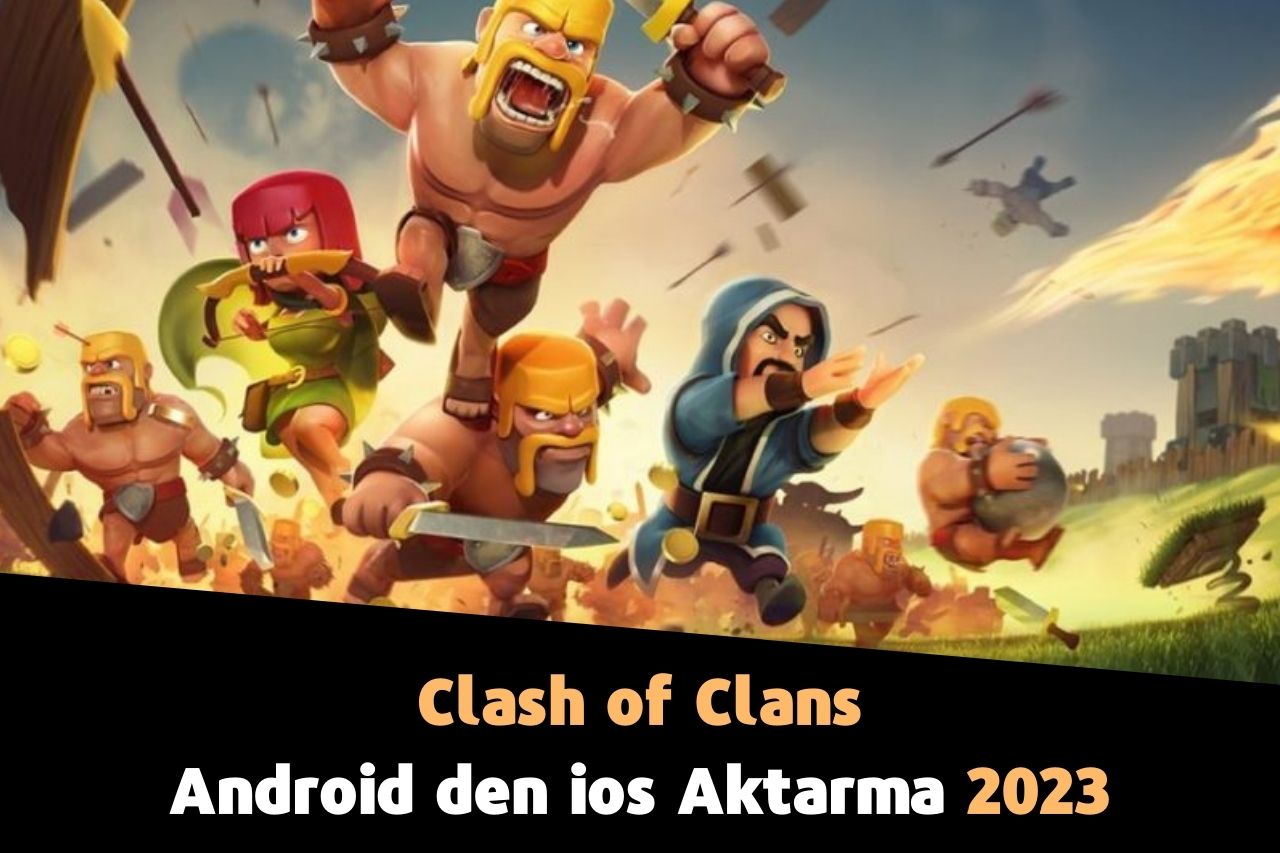 Clash of Clans Android den ios Aktarma 2023