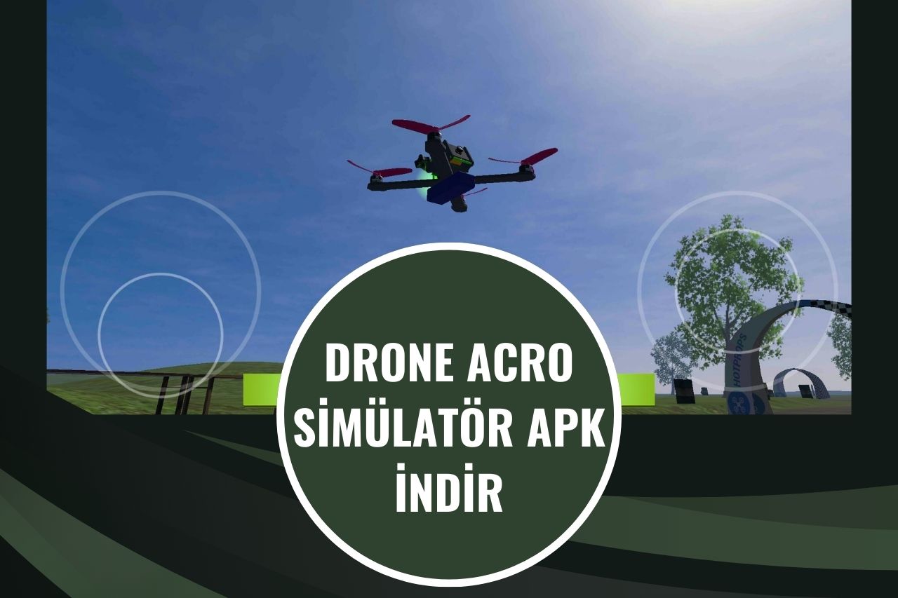 Drone Acro Simülatör APK indir: Güncel Sürüm