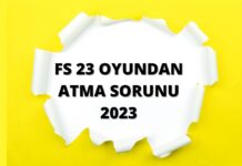 FS 23 Oyundan Atma Sorunu 2023