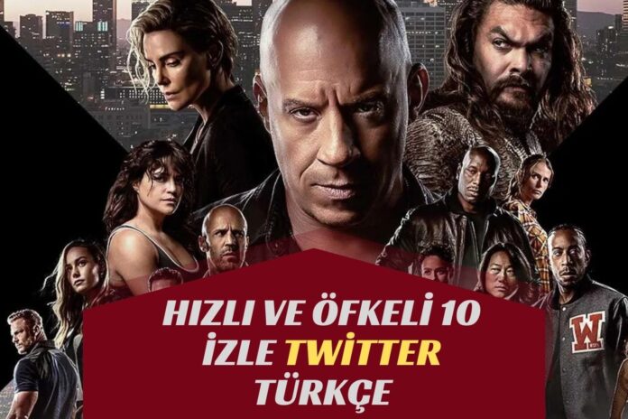 Hızlı ve Öfkeli 10 izle Twitter Türkçe