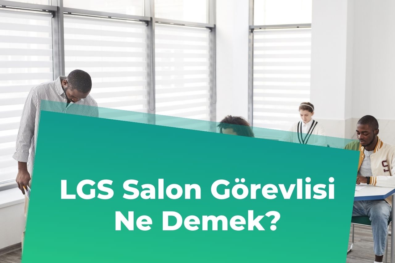 LGS Salon Görevlisi Ne Demek?