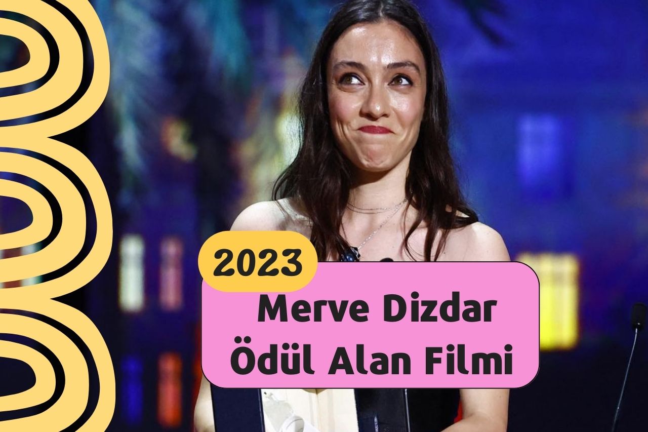 Merve Dizdar Ödül Alan Filmi 2023: iz Bırakan Bir Yapım