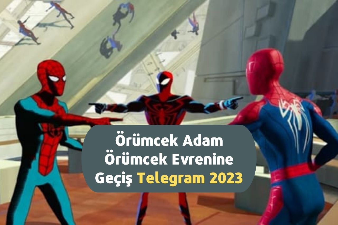 Örümcek Adam Örümcek Evrenine Geçiş Telegram 2023