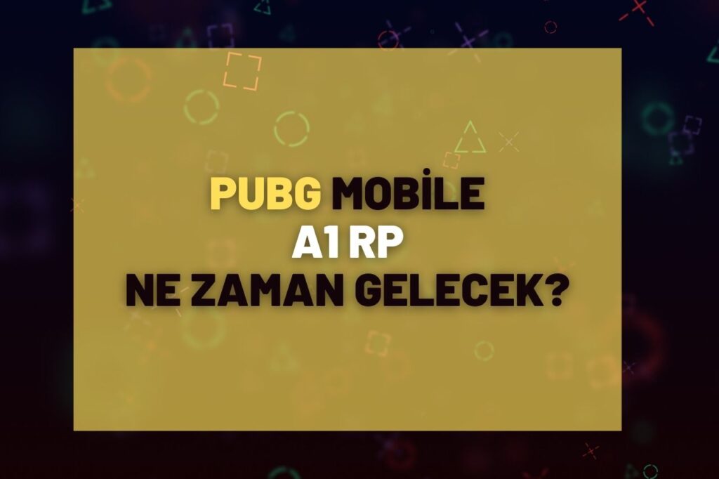 PUBG Mobile A1 RP Ne Zaman Gelecek?