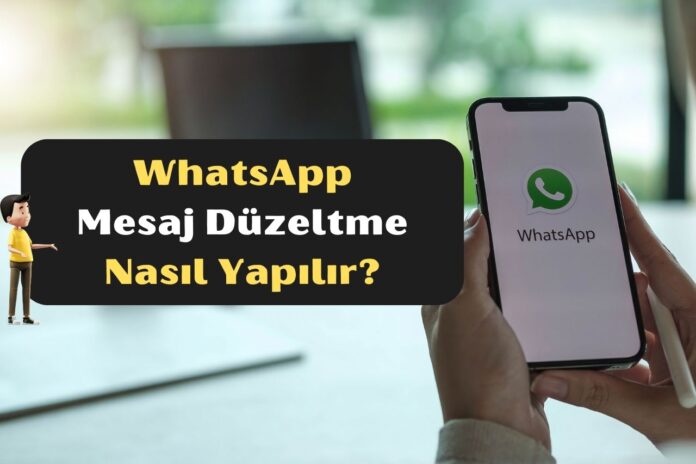 WhatsApp Mesaj Düzeltme Nasıl Yapılır?