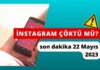 instagram Çöktü mü? Son Dakika 22 Mayıs 2023