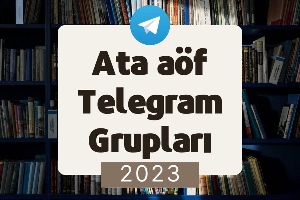 Ata aöf Telegram Grupları 2023