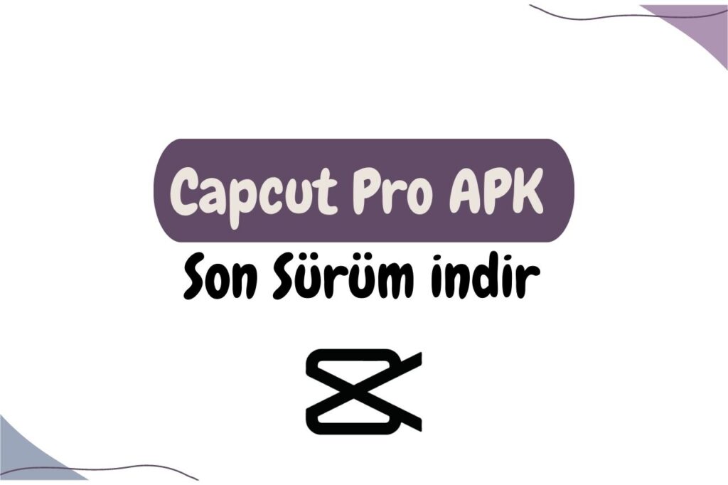Capcut Pro APK Son Sürüm 2023