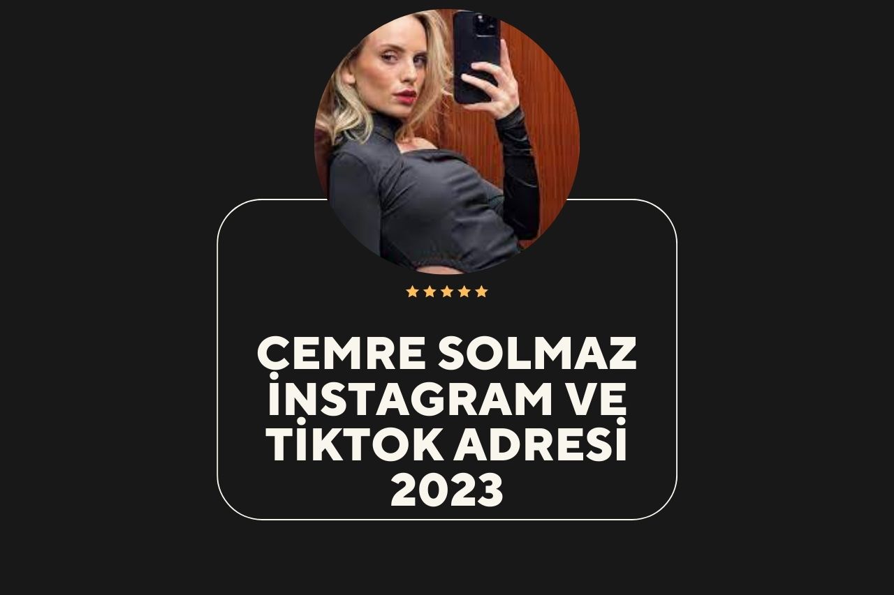 Cemre Solmaz instagram ve Tiktok Adresi 2023