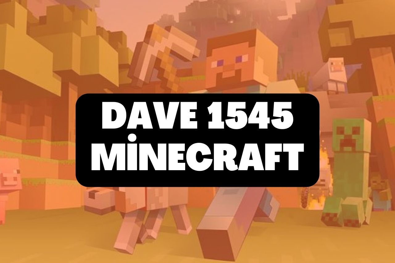 Dave 1545 Minecraft
