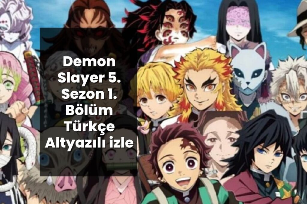 Demon Slayer 5. Sezon 1. Bölüm Türkçe Altyazılı izle