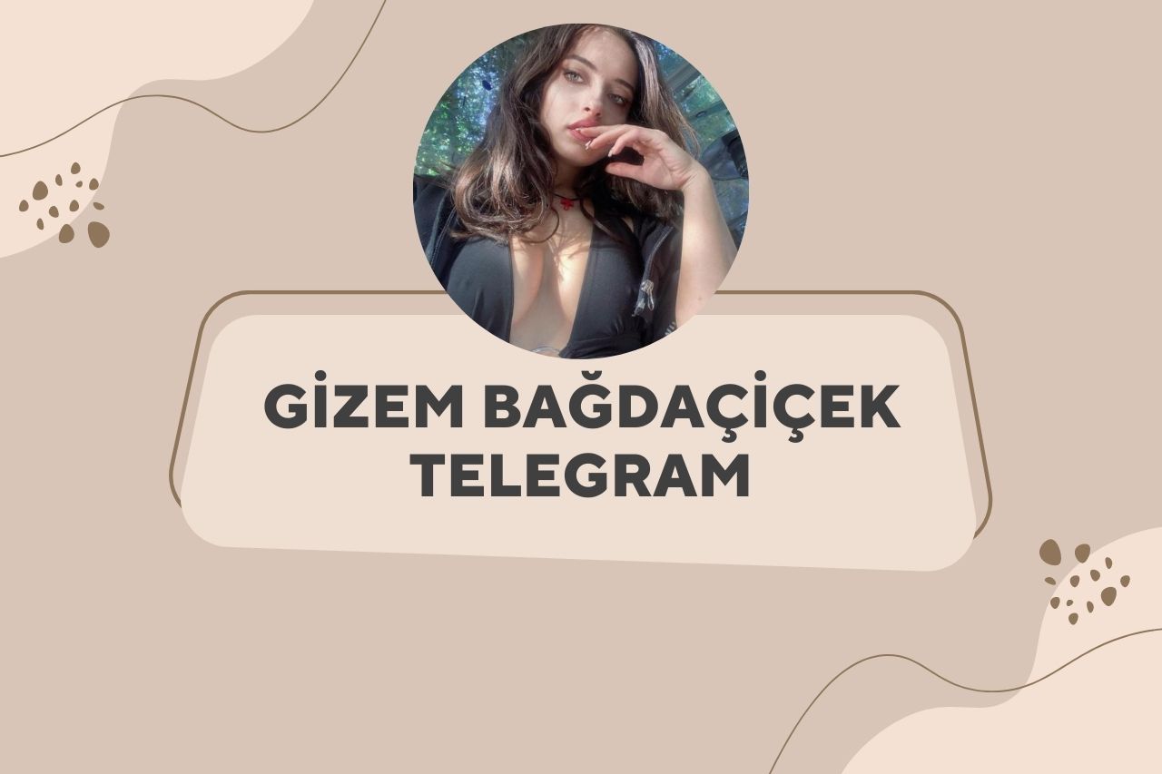 Gizem Bağdaçiçek Telegram