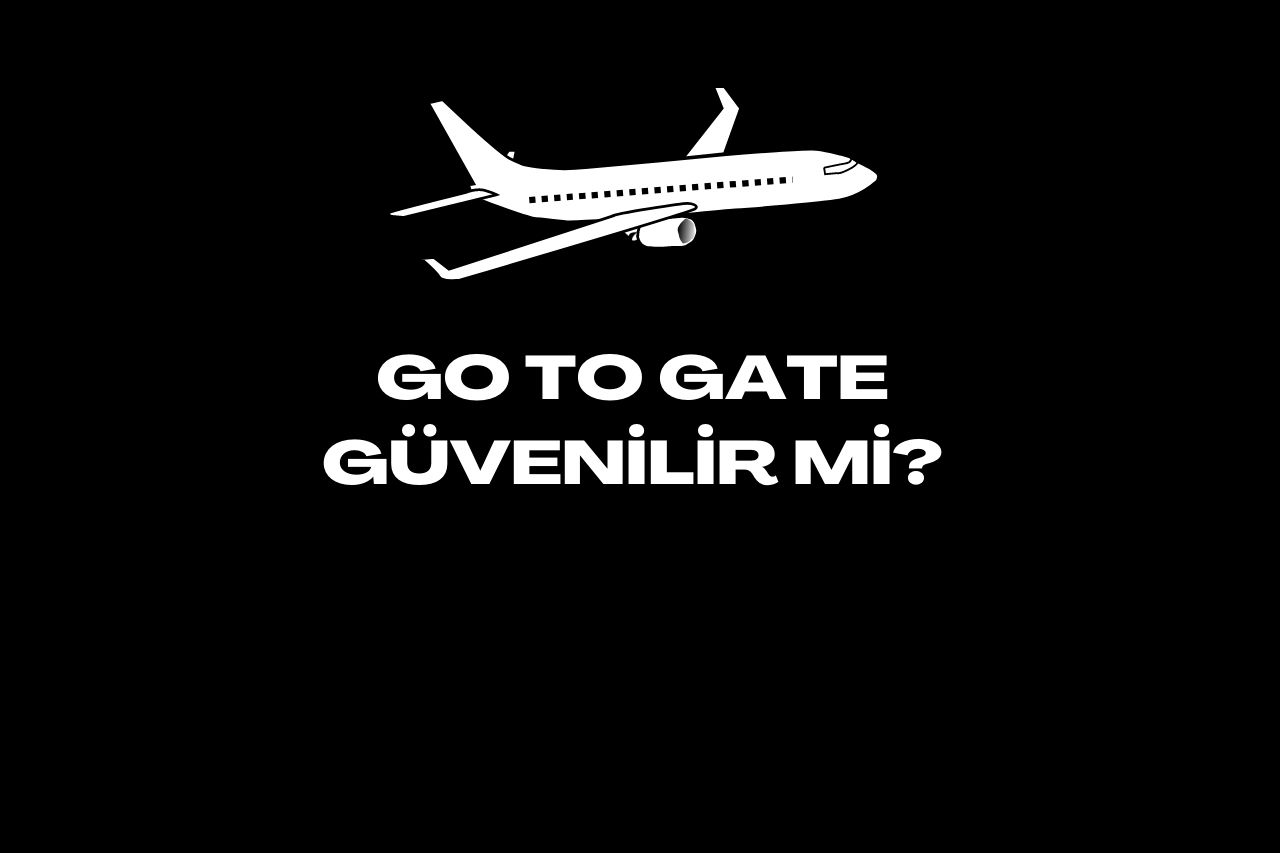 Go To Gate Güvenilir mi?