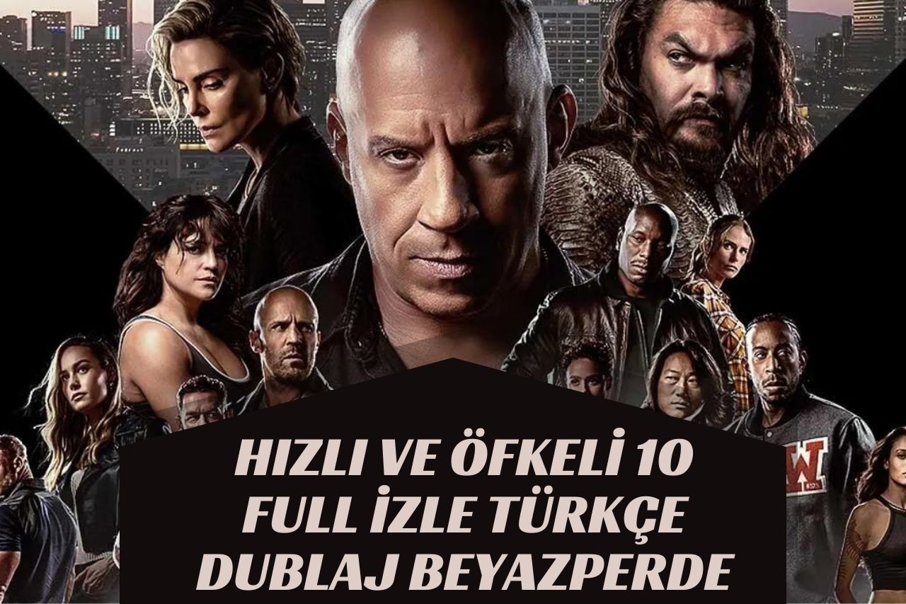 Hızlı ve Öfkeli 10 Full izle Türkçe Dublaj Beyazperde