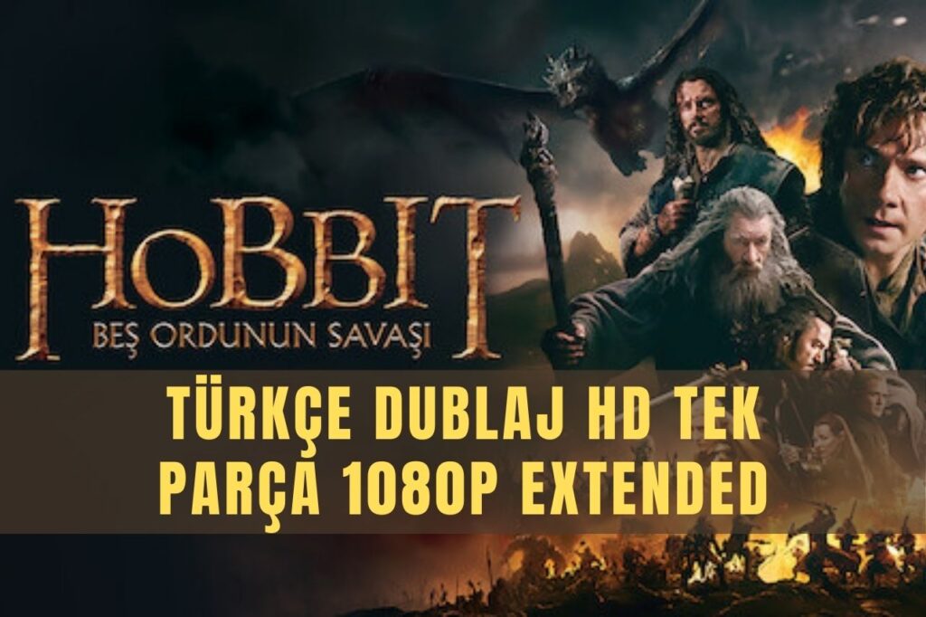Hobbit 1 izle Türkçe Dublaj HD Tek Parça 1080p Extended