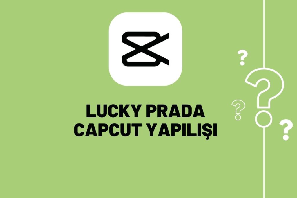 Lucky Prada CapCut Yapılışı