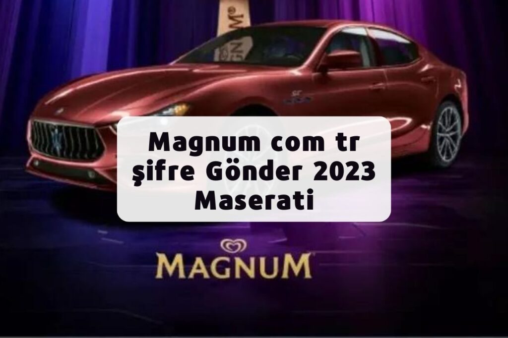 Magnum com tr şifre Gönder 2023 Maserati