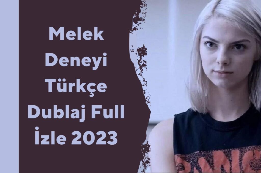 Melek Deneyi Türkçe Dublaj Full İzle 2023