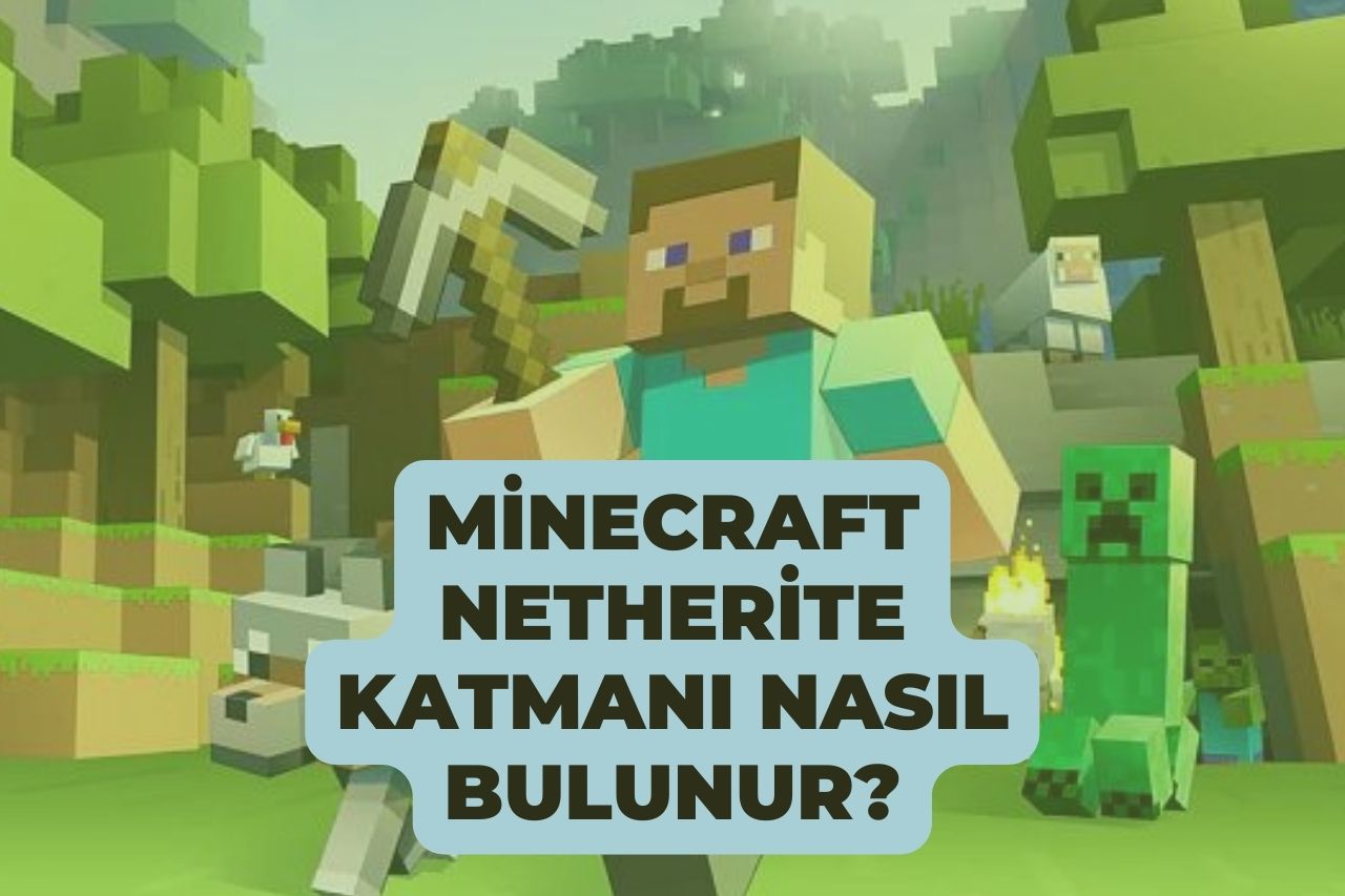 Minecraft Netherite Katmanı Nasıl Bulunur?